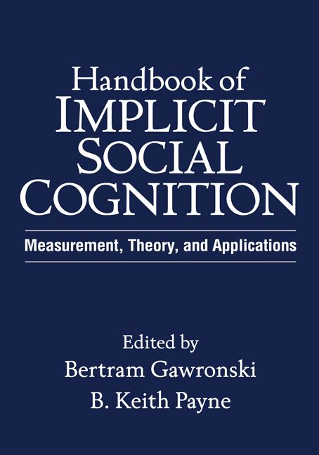 Handbook Of Implicit Social Cognition Measurement Theory And