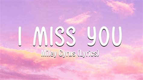 Miley Cyrus I Miss You Lyrics Youtube