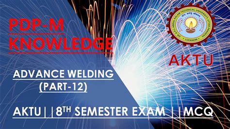 ADVANCE WELDING PART 12 AKTU MOST IMPORTANT MCQ MECHANICAL