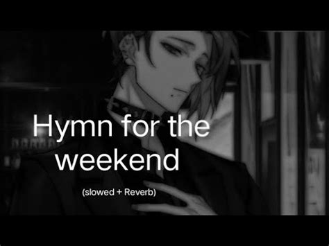 Hymn For The Weekend Coldplay Hymn For The Weekend Slowed Reverb