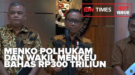 Menko Polhukam Dan Wakil Menkeu Bahas Rp300 Triliun Temuan PPATK YouTube