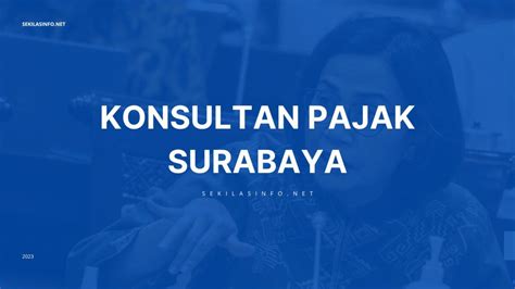 Rekomendasi 10 Konsultan Pajak Surabaya Terbaik Sekilasinfo Net