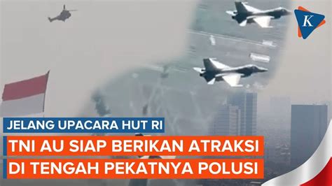 Tak Terpengaruh Pekatnya Polusi TNI AU Siap Sajikan Deretan Atraksi