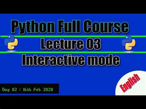 Interactive Mode In Python Python Full Course Lecture Youtube