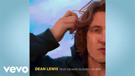 Dean Lewis Trust Me Mate Slowed Reverb Official Audio YouTube