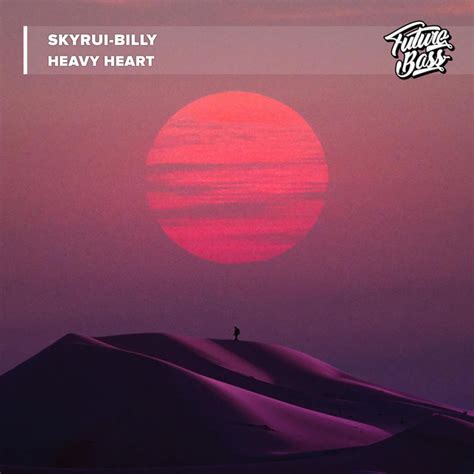 Heavy Heart Single By Skyrui Billy Spotify