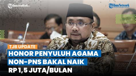 Kemenag Usul Bakal Naikkan Honor Penyuluh Agama Non PNS Jadi Rp 1 5