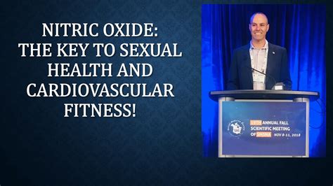 Nitric Oxide The Key To Sexual Health And Cardiovascular Fitness On Vimeo