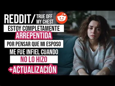 Estoy Completamente Arrepentida Por Pensar Que Mi Esposo Me Enga