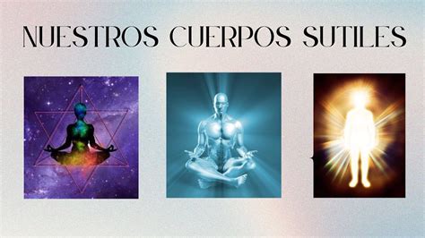 Nuestros Cuerpos Sutiles Youtube