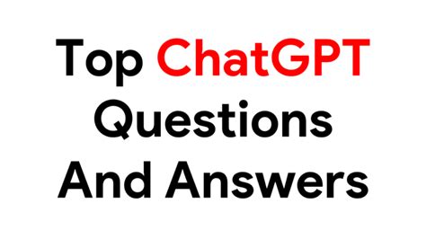 30 Frequently Asked Questions And Answers About Chatgpt