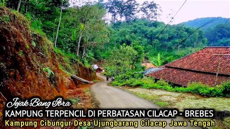 VIRAL KAMPUNG TERPENCIL DI PERBATASAN CILACAP BREBES KAMPUNG