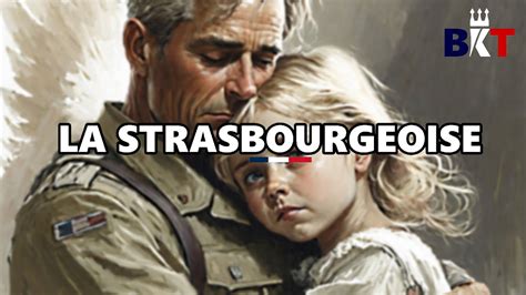 LA STRASBOURGEOISE Chant Militaire Français II BKT YouTube