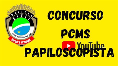 Perito Papiloscopista Concurso Pcms Resumo Do Edital Youtube