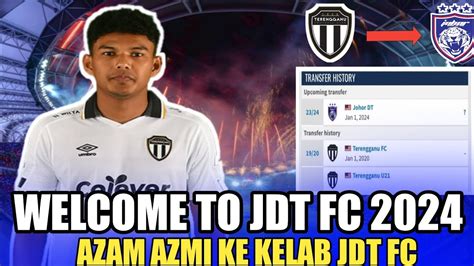 RASMI HARI INI WELCOME TO JDT FC AZAM AZMI 2024 YouTube