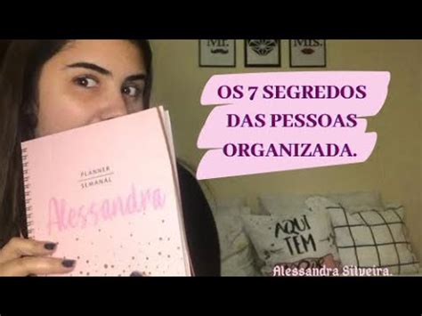 Os Segredos Das Pessoas Organizadas Dicas De Como Ser Mais