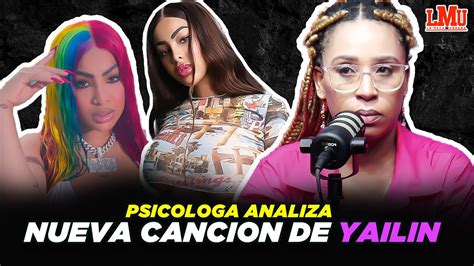 Psic Loga Analiza La Nueva Canci N De Yailin Youtube