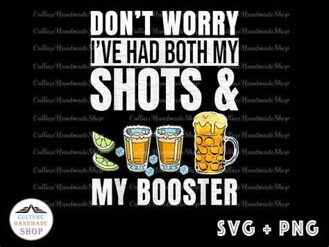 Don T Worry I Ve Had Both My Shots And My Booster Svg PNG INSTANT