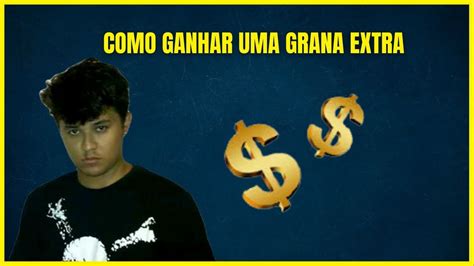 Como Ganhar Uma Grana Extra Sem Fazer Exatamente Nada YouTube