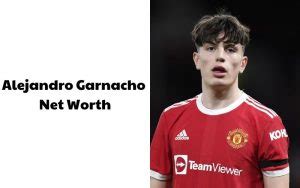 Alejandro Garnacho Net Worth 2023 Footballer S Earnings Revealed