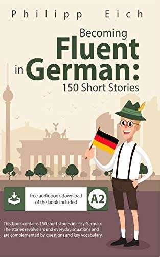 Becoming Fluent In German Short Stories For Beginners German