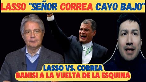 Guillermo Lasso le responde a Rafael Correa Paso el límite con la