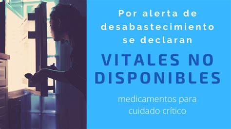 Invima Declara Vitales No Disponibles Medicamentos Para Cuidado Cr Tico