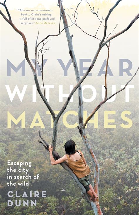 My Year Without Matches Escaping The City In Search Of The Wildmy Year Wo Matches Newepaperback