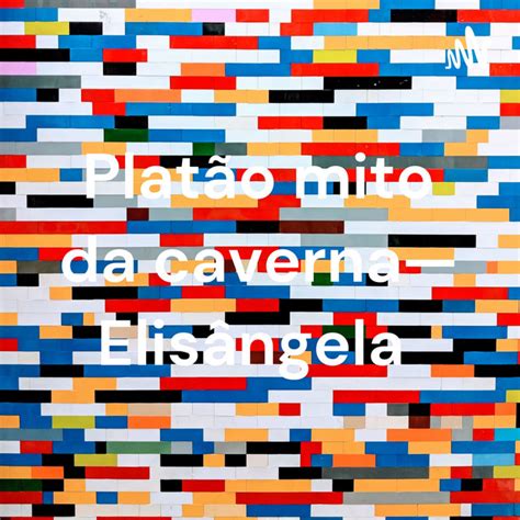 Platão mito da caverna Elisângela Podcast on Spotify