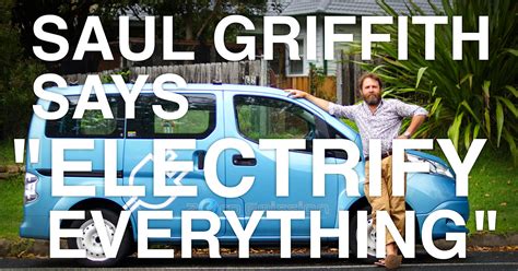 EPISODE 21 SAUL GRIFFITH ELECTRIFY EVERYTHING