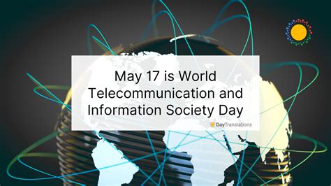 May 17 is World Telecommunication and Information Society Day