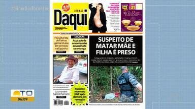 Bom Dia Tocantins Jornal Daqui Veja Os Principais Destaques Da