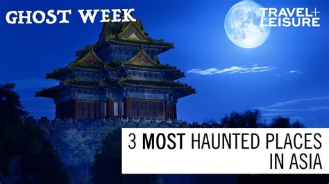 The 3 Most Haunted Places In Asia Ghost Week Travel Leisure Youtube