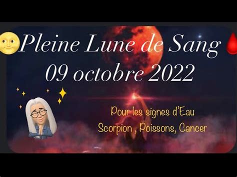 Guidance PLEINE LUNE Du 09 10 2022 Pour Les Signes DEau Scorpion