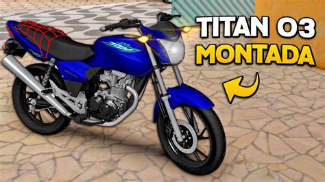 MEU IRMÃO LANÇOU UMA TITAN 03 MONTADINHA MAIS CHAVE DA QUEBRADA GTA