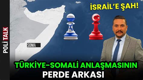 Türkiye Somali Anlaşması İle İsrail e Şah Çekti Anlaşmanın Detayları