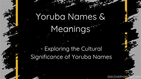 Yoruba Names & Meanings: Exploring the Cultural Significance of Yoruba ...