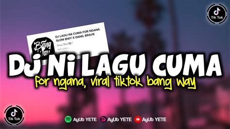 Dj Ni Lagu Cuma For Ngana Viral Tiktok Bang Way Mengkane Youtube