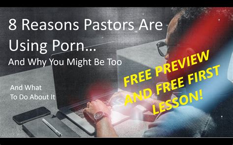 Free Introduction Eight Reasons Why Pastors Are Using Porn Love