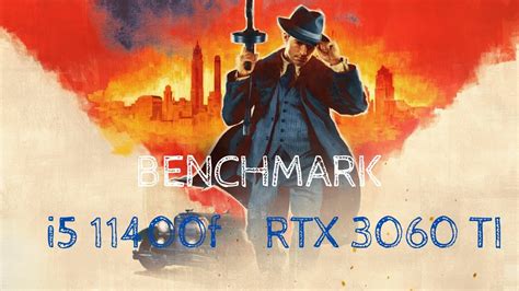 Mafia Definitive Edition Benchmark I5 11400f RTX 3060 TI Max