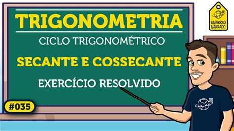 Secante E Cossecante Exerc Cio Resolvido Ciclo Trigonom Trico