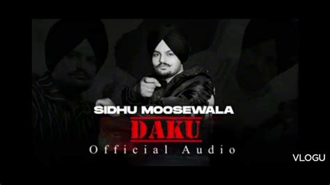 Daku Sidhu Moose Wala New Song Official Song YouTube