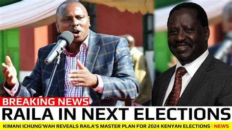 BREAKING NEWS KIMANI ICHUNG WAH AFICHUA NJAMA YA RAILA YA KUONDOKA A U