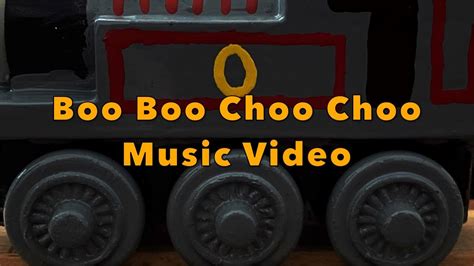 Boo Boo Choo Choo Music Video Youtube