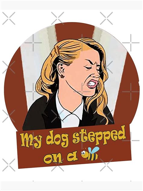 Amber Heard My Dog Stepped On A Bee Poster For Sale By Sayed1897