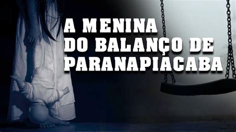 A Menina do Balanço de Paranapiacaba Curtas Obscuras YouTube