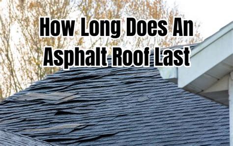 How Long Does An Asphalt Roof Last