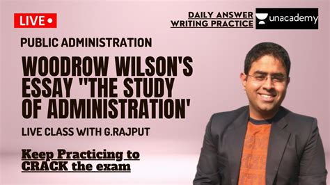 Woodrow Wilson S Essay The Study Of Administration Answer Writing