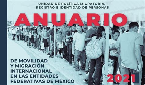 Presenta Upmrip Anuario De Movilidad Y Migración Internacional En Las