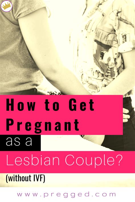 Ways Of Lesbian Getting Pregnant Pregged